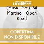 (Music Dvd) Pat Martino - Open Road cd musicale