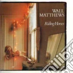 Matthews Wall - Riding Horses cd