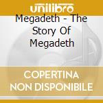 Megadeth - The Story Of Megadeth cd