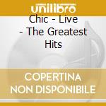 Chic - Live - The Greatest Hits cd