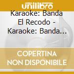 Karaoke: Banda El Recodo - Karaoke: Banda El Recodo cd