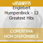 Englebert Humperdinck - 12 Greatest Hits cd