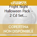 Fright Night Halloween Pack - 2 Cd Set - Fright Night Halloween Pack - 2 Cd Set cd