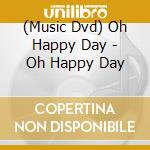 (Music Dvd) Oh Happy Day - Oh Happy Day cd