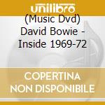 (Music Dvd) David Bowie - Inside 1969-72 cd