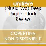 (Music Dvd) Deep Purple - Rock Review cd musicale