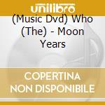 (Music Dvd) Who (The) - Moon Years cd