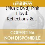 (Music Dvd) Pink Floyd: Reflections & Echoes cd
