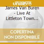 James Van Buren - Live At Littleton Town Hall cd