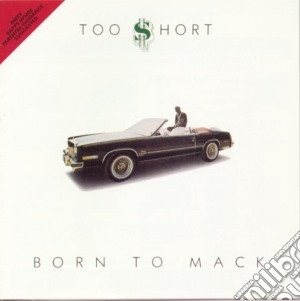 Too Short - Born To Mack cd musicale di Too Short