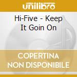 Hi-Five - Keep It Goin On cd