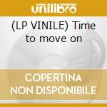 (LP VINILE) Time to move on cd