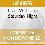 Live- With The Saturday Night