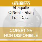 Shaquille O'Neal - Shaq Fu - Da Return cd