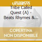 Tribe Called Quest (A) - Beats Rhymes & Life cd musicale di A TRIBE CALLED QUEST