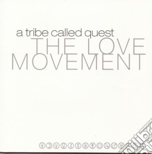 Tribe Called Quest (A) - The Love Movement cd musicale di Tribe Called Quest