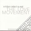 Tribe Called Quest (A) - The Love Movement cd musicale di Tribe Called Quest