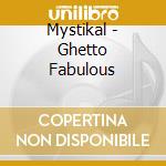 Mystikal - Ghetto Fabulous cd musicale di Mystikal