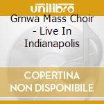 Gmwa Mass Choir - Live In Indianapolis cd