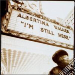Albertina Walker - I'M Still Here cd musicale di Albertina Walker