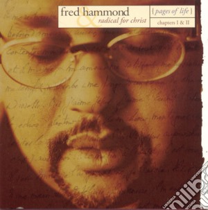 Fred Hammond - Pages Of Life Chapters 1 & 2 (2 Cd) cd musicale di Fred Hammond