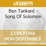 Ben Tankard - Song Of Solomon cd musicale