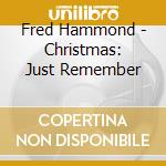 Fred Hammond - Christmas: Just Remember cd