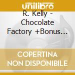 R. Kelly - Chocolate Factory +Bonus Cd cd