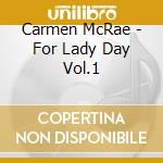 Carmen McRae - For Lady Day Vol.1 cd