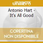 Antonio Hart - It's All Good cd