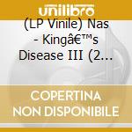 (LP Vinile) Nas - Kingâ€™s Disease III (2 Lp) lp vinile