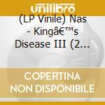 (LP Vinile) Nas - Kingâ€™s Disease III (2 Lp) vinile