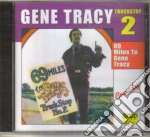 Gene Tracy - 69 Miles To Gene Tracy cd