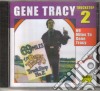 Gene Tracy - 69 Miles To Gene Tracy cd
