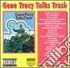 Gene Tracy - Talks Trash cd