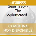 Gene Tracy - The Sophisticated Truck Driver cd
