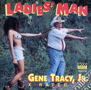 Gene Tracy, Jr - Ladies Man cd musicale di Gene Tracy