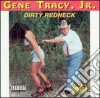 Gene Tracy - Gene Tracy Jr.- Dirty Redneck cd