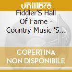 Fiddler'S Hall Of Fame - Country Music 'S Greatest Fiddler'S cd