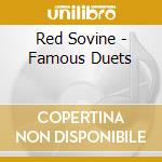 Red Sovine - Famous Duets cd musicale di Red Sovine