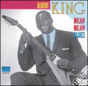 Albert King - Mean Mean Blues cd musicale di Albert King