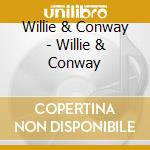 Willie & Conway - Willie & Conway cd