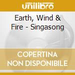Earth, Wind & Fire - Singasong cd musicale di Earth Wind & Fire