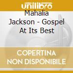 Mahalia Jackson - Gospel At Its Best