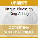 Risque Blues: My Ding-A-Ling cd