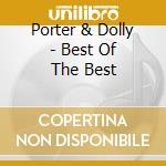 Porter & Dolly - Best Of The Best cd musicale di Porter & Dolly