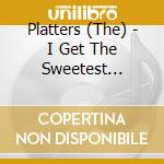 Platters (The) - I Get The Sweetest Feeling cd