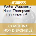 Porter Wagoner / Hank Thompson - 100 Years Of Hit Recordings (2 Cd) cd