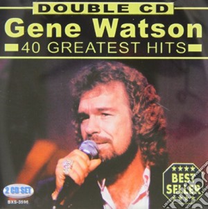 Gene Watson - 40 Greatest Hits (2 Cd) cd musicale di Gene Watson