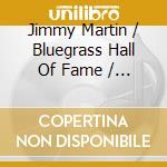 Jimmy Martin / Bluegrass Hall Of Fame / Various (2 Cd) cd